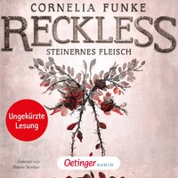 Reckless: Steinernes Fleisch - Cornelia Funke, Lionel Wigram
