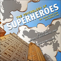 The Psychology of Superheroes: An Unauthorized Exploration - 