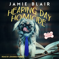 Hearing Day Homicide: A Dog Days Mystery - Jamie Blair