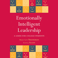 Emotionally Intelligent Leadership: A Guide for College Students - Marcy Levy Shankman, Scott J. Allen