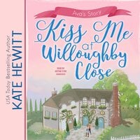 Kiss Me at Willoughby Close - Kate Hewitt