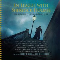 In League with Sherlock Holmes: Stories Inspired by the Sherlock Holmes Canon - Leslie S. Klinger, Laurie R. King
