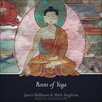 Roots of Yoga - Mark Singleton, James Mallinson