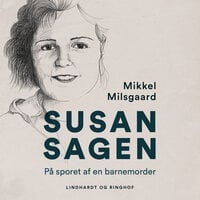 Susan-sagen – På sporet af en barnemorder - Mikkel Milsgaard