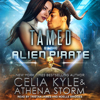 Tamed by the Alien Pirate - Athena Storm, Celia Kyle