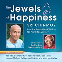 The Jewels of Happiness: Practical Inspiration and Wisdom for Your Life’s Journey - Sri Chinmoy