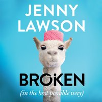 Broken: In the Best Possible Way - Jenny Lawson