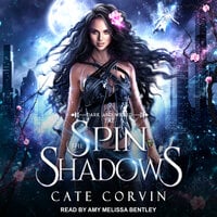 Spin the Shadows - Cate Corvin