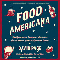 Food Americana: The Remarkable People and Incredible Stories behind America’s Favorite Dishes: The Remarkable People and Incredible Stories behind America's Favorite Dishes - David Page