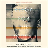 Elegy for the Undead - Matthew Vesely