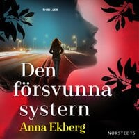 Den försvunna systern - Anna Ekberg