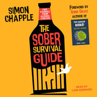 The Sober Survival Guide: How to Free Yourself from Alcohol Forever - Quit Alcohol & Start Living!: How to Free Yourself From Alcohol Forever - Simon Chapple
