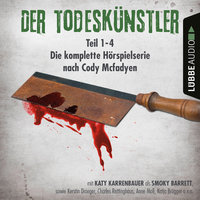 Der Todeskünstler - Die komplette Hörspielserie nach Cody Mcfadyen, Folge 1-4 - Cody McFadyen