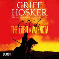 El Cid: The Lord of Valencia: Reconquista Chronicles Book 3 - Griff Hosker