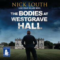 The Bodies at Westgrave Hall - Nick Louth