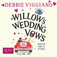 Willow's Wedding Vows: A Laugh out Loud romantic comedy with a twist! - Debbie Viggiano