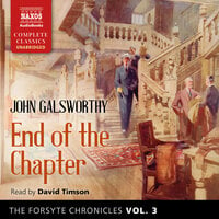 The Forsyte Chronicles, Vol. 3: End of the Chapter - John Galsworthy