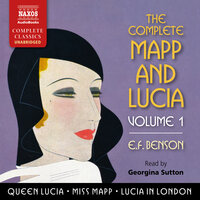 The Complete Mapp and Lucia, Volume 1 - E.F. Benson