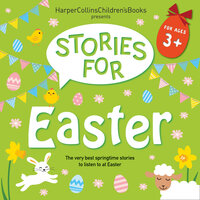 Stories for Easter - David Walliams, Judith Kerr, Benji Davies, Nick Butterworth, Rob Biddulph, John Bond