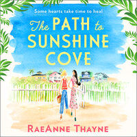 The Path To Sunshine Cove - RaeAnne Thayne