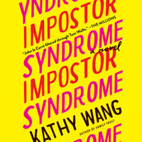 Impostor Syndrome: A Novel - Kathy Wang
