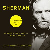 Sherman: The Ruthless Victor - Ed Breslin, Agostino Von Hassell