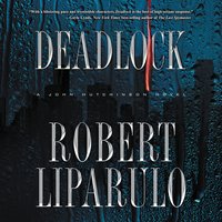 Deadlock: A John Hutchinson Novel - Robert Liparulo