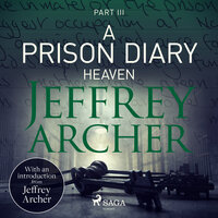 A Prison Diary III - Heaven - Jeffrey Archer