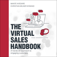 The Virtual Sales Handbook: A Hands-on Approach to Engaging Customers - Mante Kvedare, Christian Milner Nymand