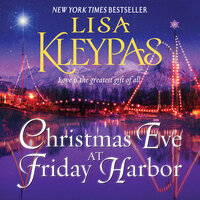 Christmas Eve at Friday Harbor: A Novel - Lisa Kleypas