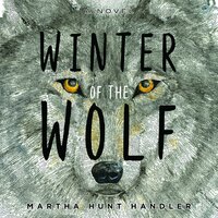 Winter of the Wolf - Martha Handler