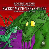 Sweet Myth-Tery of Life - Robert Asprin