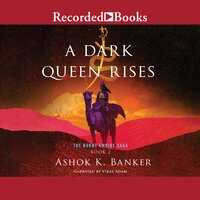 A Dark Queen Rises - Ashok K. Banker
