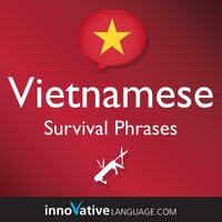 Learn Vietnamese - Survival Phrases Vietnamese: Lessons 1-50 - Innovative Language Learning