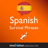 Learn Spanish - Survival Phrases Spanish: Lessons 1-60 - Innovative Language Learning