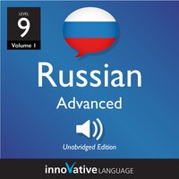 Learn Russian - Level 9: Advanced Russian, Volume 1: Lessons 1-25 - Innovative Language Learning