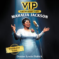 VIP: Mahalia Jackson: Freedom's Voice - Denise Lewis Patrick