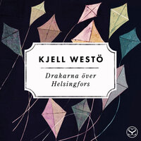 Drakarna över Helsingfors - Kjell Westö