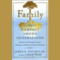 Family: The Compact Among Generations - James E. Hughes