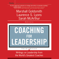 Coaching for Leadership: Writings on Leadership from the World's Greatest Coaches - Sarah McArthur, Laurence S. Lyons, Marshall Goldsmith