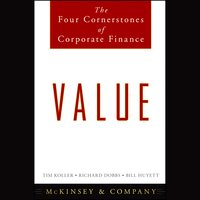 Value: The Four Cornerstones of Corporate Finance - Bill Dobbs, Tim McKinsey & Company Inc., Huyett, Richard Koller