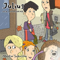 Julius och mobbarna - Martin Svensson