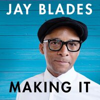 Making It: How Love, Kindness and Community Helped Me Repair My Life - Jay Blades