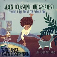Jaden Toussaint, the Greatest Episode 1 - Marti Dumas