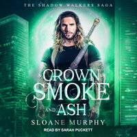 A Crown of Smoke and Ash - Sloane Murphy