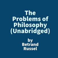The Problems of Philosophy - Betrand Russel