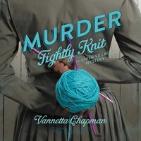 Murder Tightly Knit - Vannetta Chapman