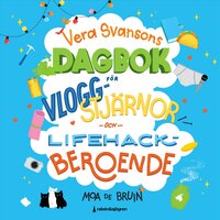 Vera Svansons dagbok 2 – för vlogg-stjärnor och lifehack-beroende - Moa de Bruin