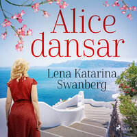 Alice dansar - Lena Katarina Swanberg
