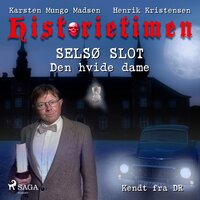 Historietimen 17 - SELSØ SLOT - Den hvide dame - Karsten Mungo Madsen, Henrik Kristensen